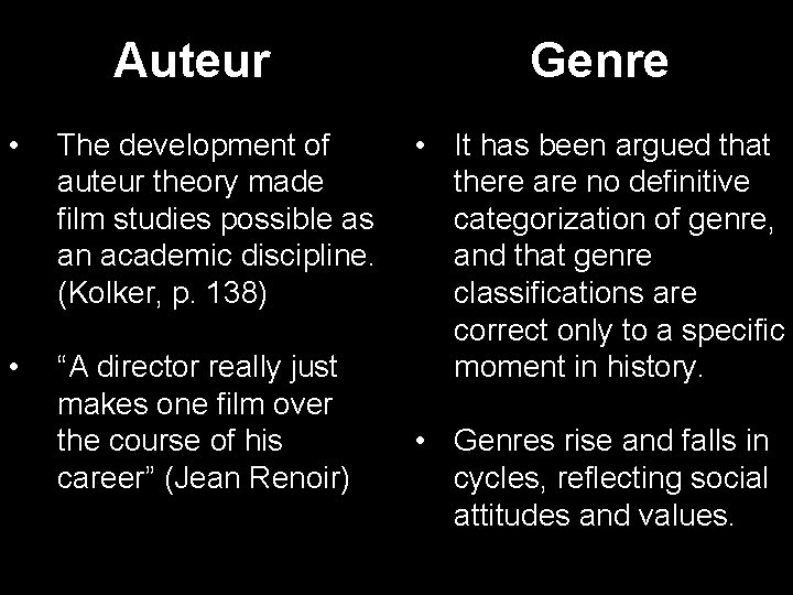 Auteur • • Genre The development of • It has been argued that auteur