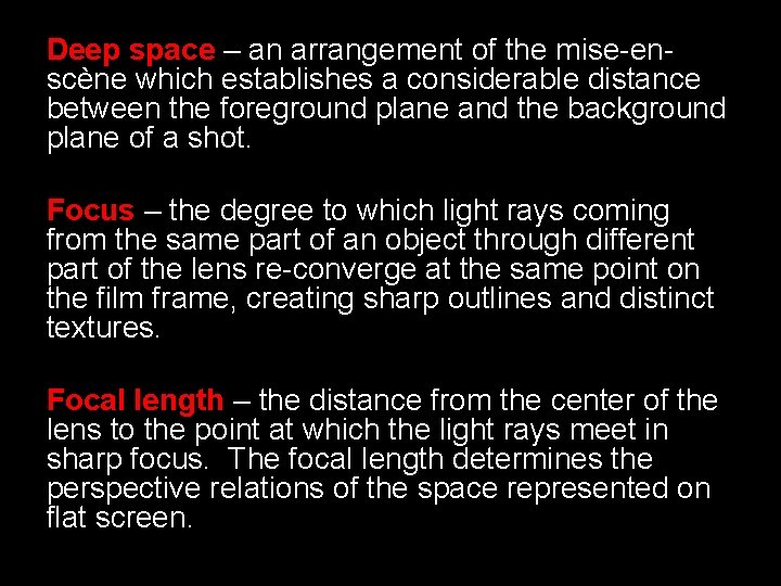 Deep space – an arrangement of the mise-enscène which establishes a considerable distance between