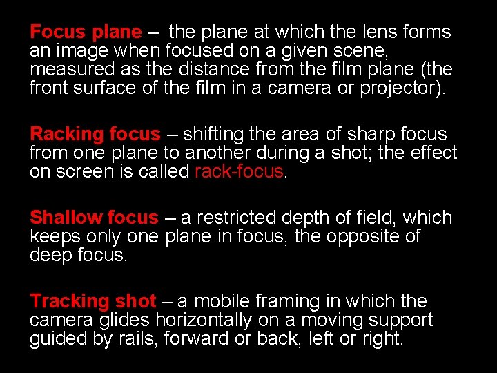 Focus plane – the plane at which the lens forms an image when focused