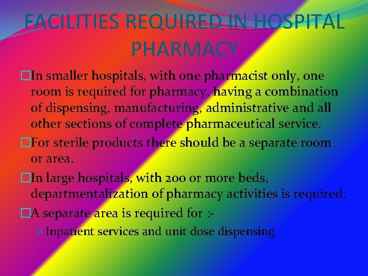 FACILITIES REQUIRED IN HOSPITAL PHARMACY �In smaller hospitals, with one pharmacist only, one room