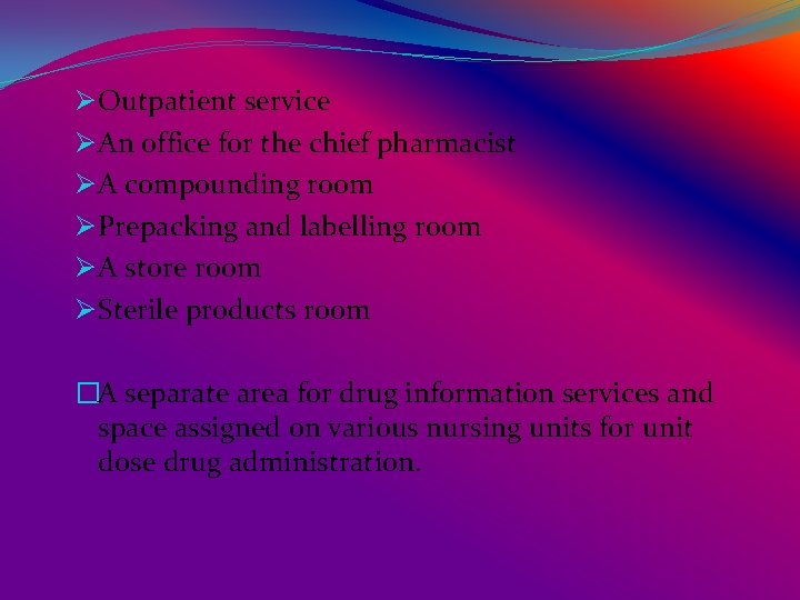 Ø Outpatient service Ø An office for the chief pharmacist Ø A compounding room