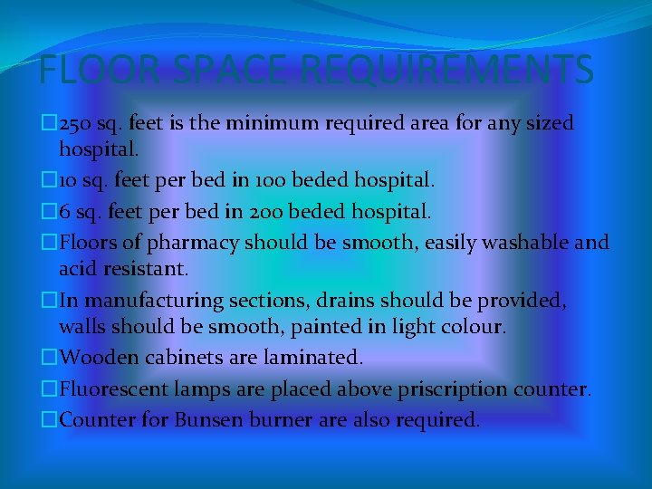 FLOOR SPACE REQUIREMENTS � 250 sq. feet is the minimum required area for any