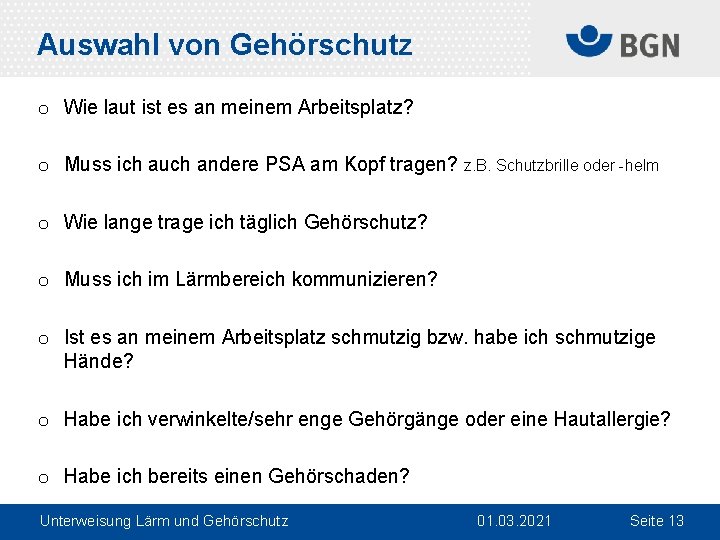 Auswahl von Gehörschutz o Wie laut ist es an meinem Arbeitsplatz? o Muss ich