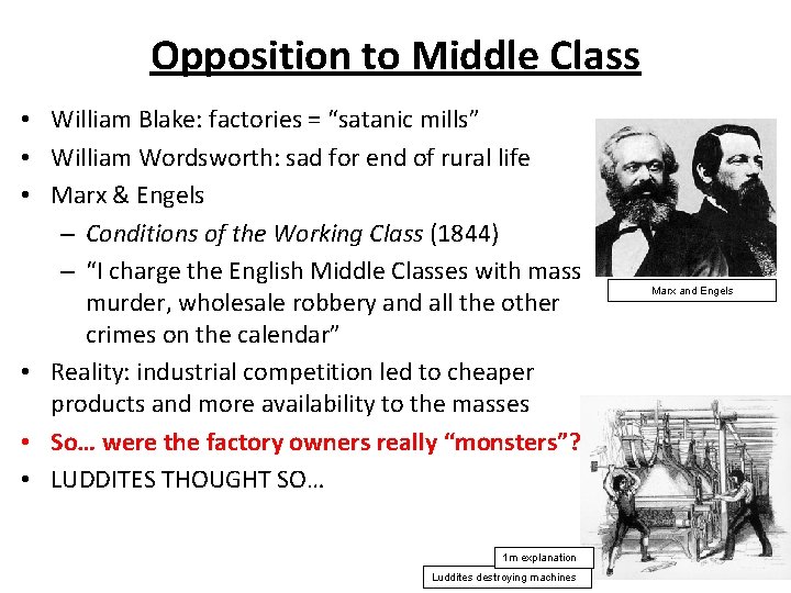 Opposition to Middle Class • William Blake: factories = “satanic mills” • William Wordsworth: