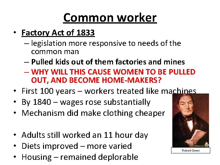 Common worker • Factory Act of 1833 – legislation more responsive to needs of