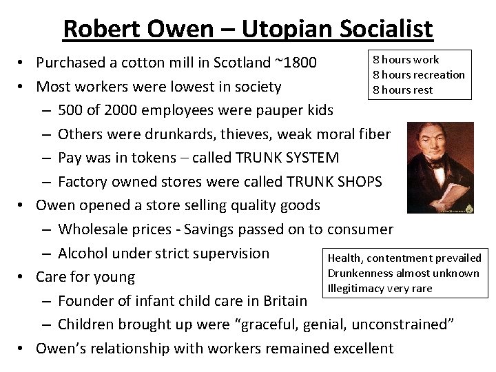 Robert Owen – Utopian Socialist 8 hours work • Purchased a cotton mill in