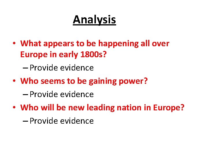 Analysis • What appears to be happening all over Europe in early 1800 s?