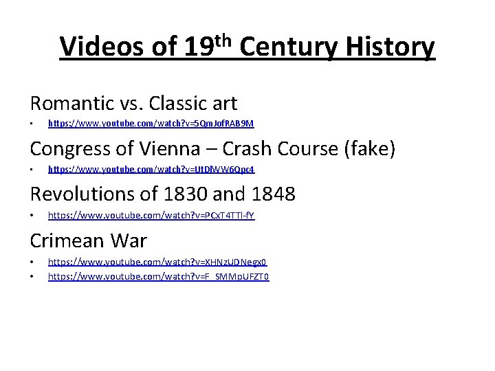 Videos of 19 th Century History Romantic vs. Classic art • https: //www. youtube.