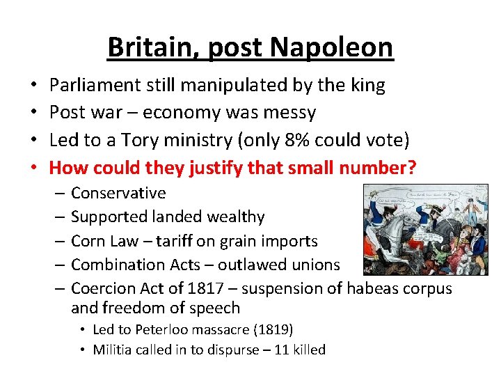 Britain, post Napoleon • • Parliament still manipulated by the king Post war –