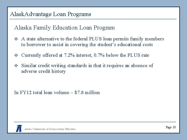 Alask. Advantage Loan Programs Alaska Family Education Loan Program v A state alternative to