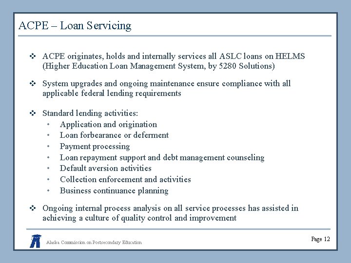 ACPE – Loan Servicing v ACPE originates, holds and internally services all ASLC loans