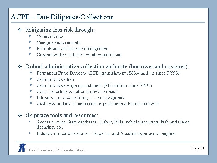 ACPE – Due Diligence/Collections v Mitigating loss risk through: • • Credit review Cosigner