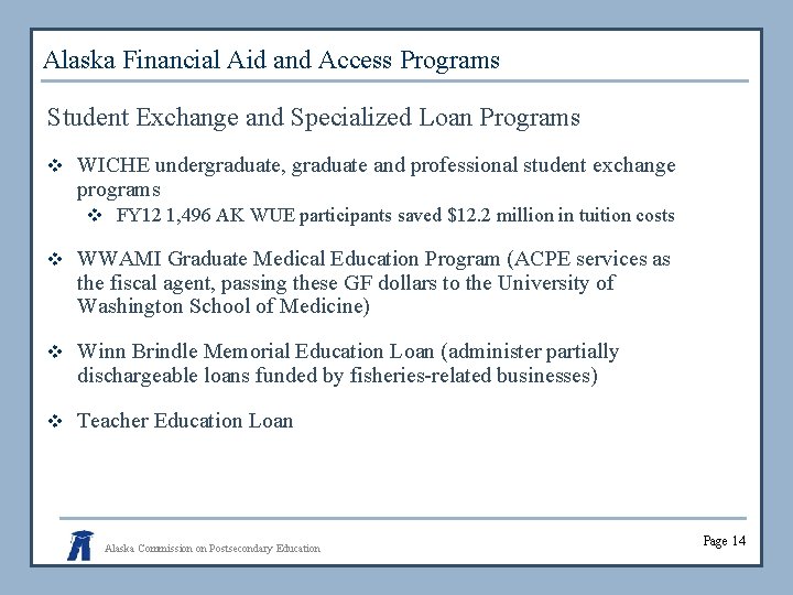 Alaska Financial Aid and Access Programs Student Exchange and Specialized Loan Programs v WICHE