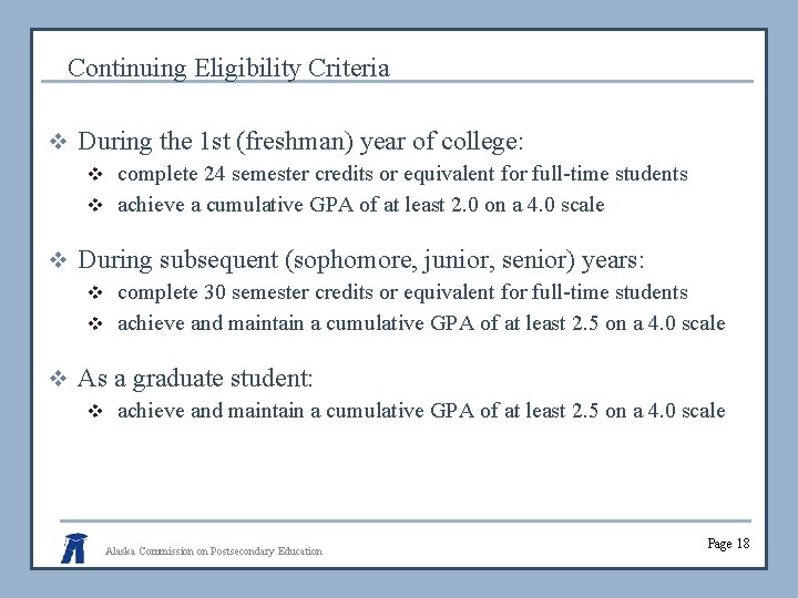 Continuing Eligibility Criteria v During the 1 st (freshman) year of college: v complete