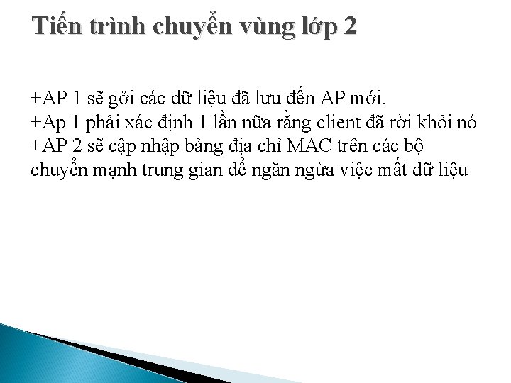 Tiến trình chuyển vùng lớp 2 +AP 1 sẽ gởi các dữ liệu đã Tiến trình chuyển vùng lớp 2 +AP 1 sẽ gởi các dữ liệu đã