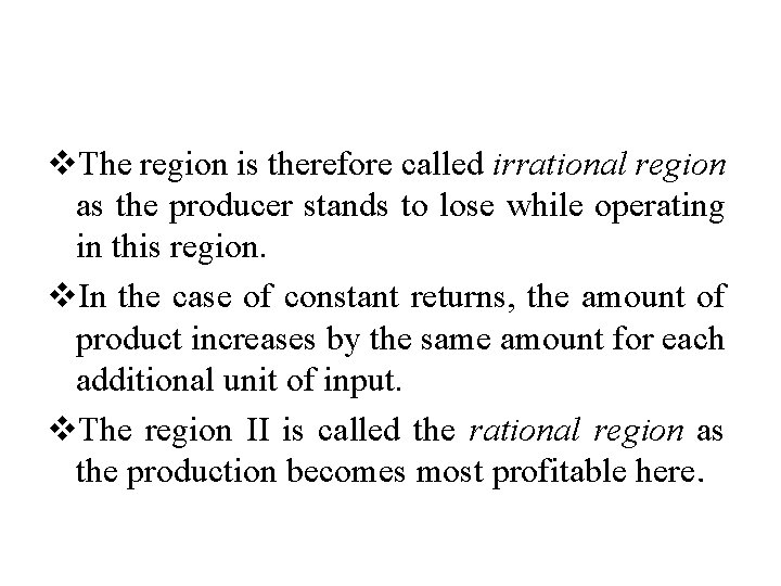 v. The region is therefore called irrational region as the producer stands to lose