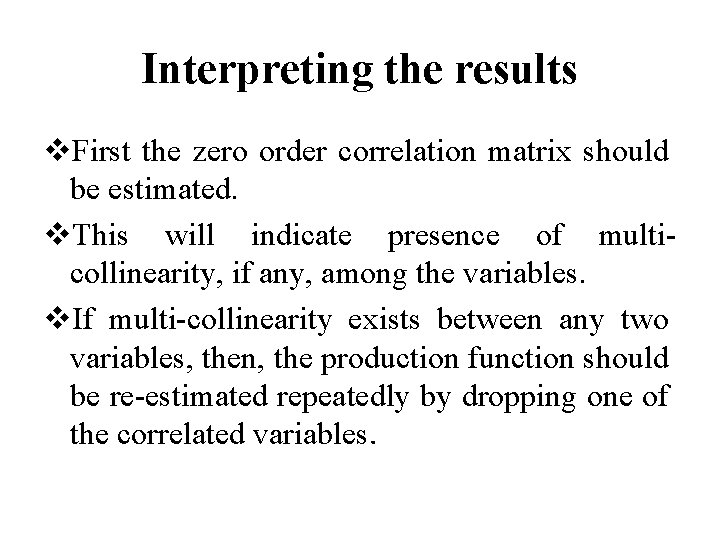 Interpreting the results v. First the zero order correlation matrix should be estimated. v.