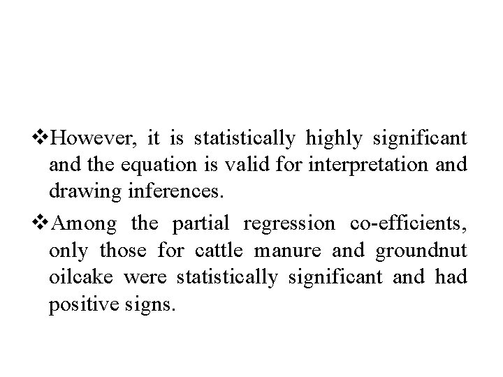 v. However, it is statistically highly significant and the equation is valid for interpretation