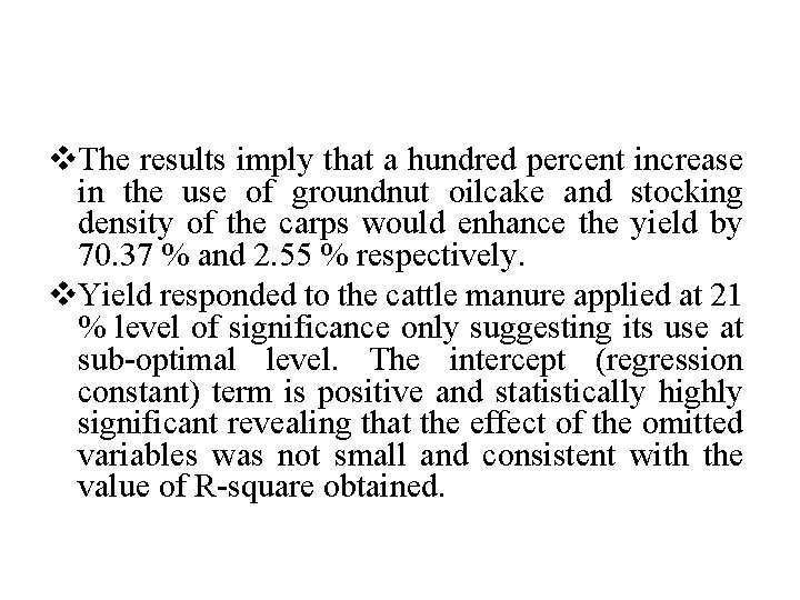 v. The results imply that a hundred percent increase in the use of groundnut