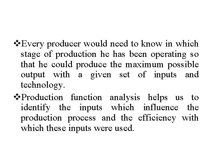 v. Every producer would need to know in which stage of production he has