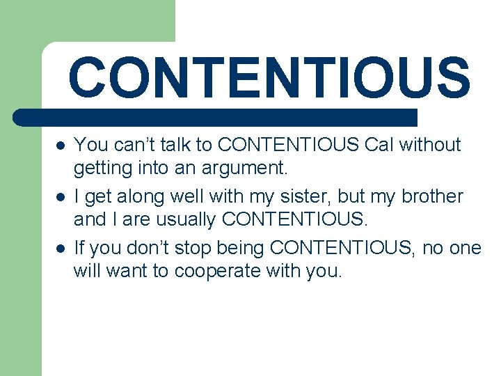 CONTENTIOUS l l l You can’t talk to CONTENTIOUS Cal without getting into an