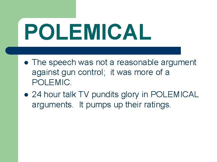 POLEMICAL l l The speech was not a reasonable argument against gun control; it