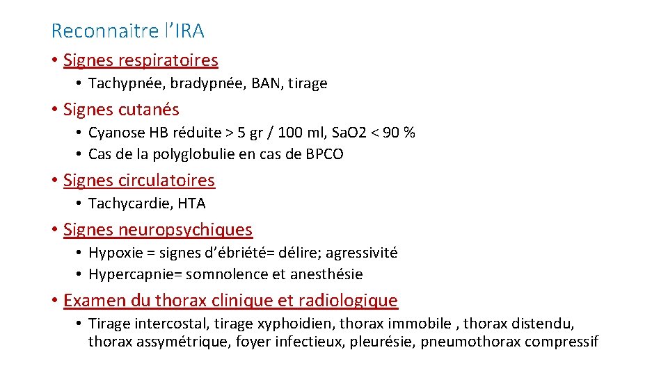 Reconnaitre l’IRA • Signes respiratoires • Tachypnée, bradypnée, BAN, tirage • Signes cutanés •