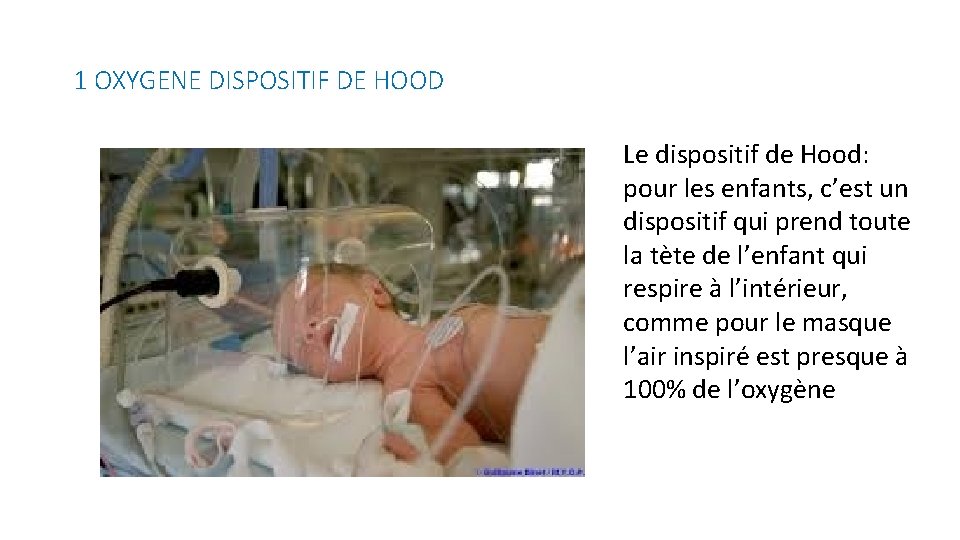 1 OXYGENE DISPOSITIF DE HOOD Le dispositif de Hood: pour les enfants, c’est un