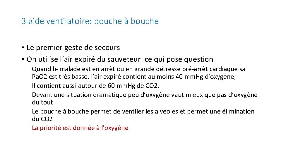 3 aide ventilatoire: bouche à bouche • Le premier geste de secours • On