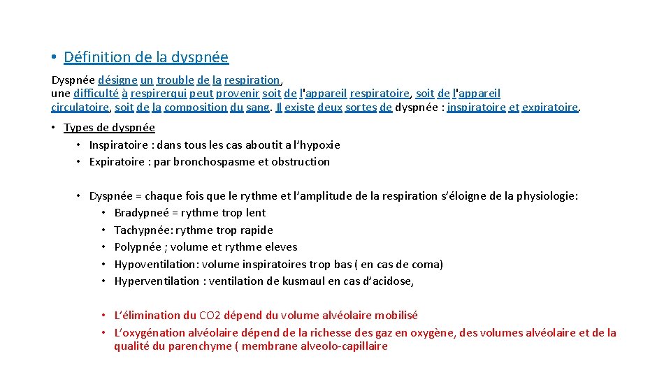  • Définition de la dyspnée Dyspnée désigne un trouble de la respiration, une