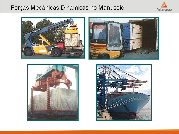 Forças Mecânicas Dinâmicas no Manuseio 