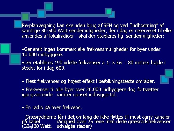 Re-planlægning kan ske uden brug af SFN og ved ”indhøstning” af samtlige 30 -500