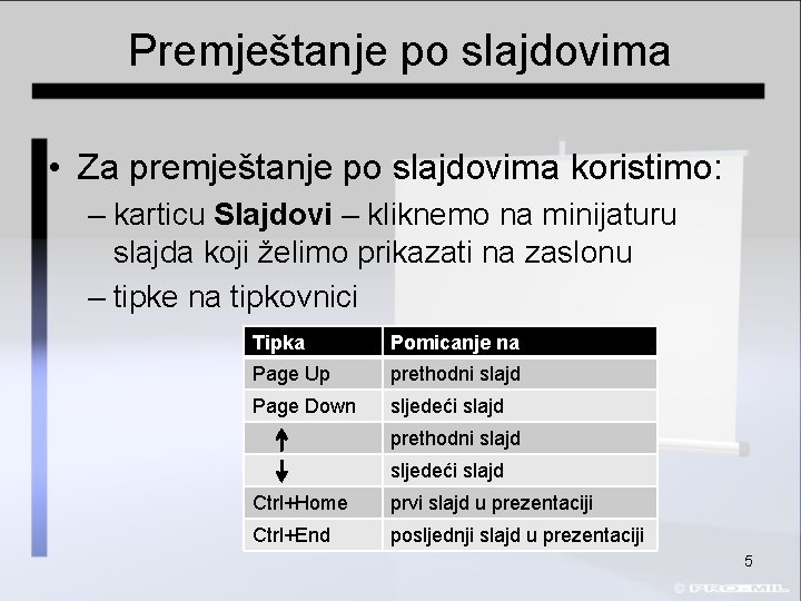 Premještanje po slajdovima • Za premještanje po slajdovima koristimo: – karticu Slajdovi – kliknemo