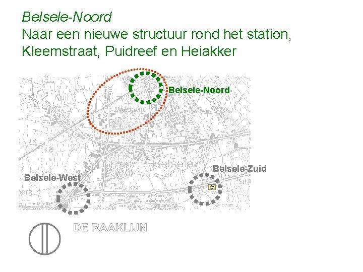 Belsele-Noord Naar een nieuwe structuur rond het station, Kleemstraat, Puidreef en Heiakker Belsele-Noord Belsele-West