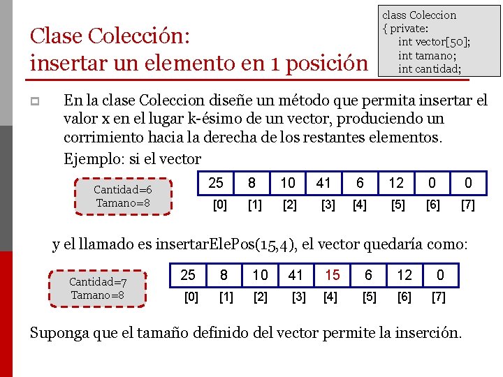 Clase Colección: insertar un elemento en 1 posición p class Coleccion { private: int