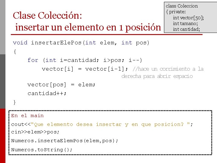 Clase Colección: insertar un elemento en 1 posición class Coleccion { private: int vector[50];