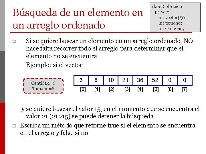 Búsqueda de un elemento en un arreglo ordenado p class Coleccion { private: int