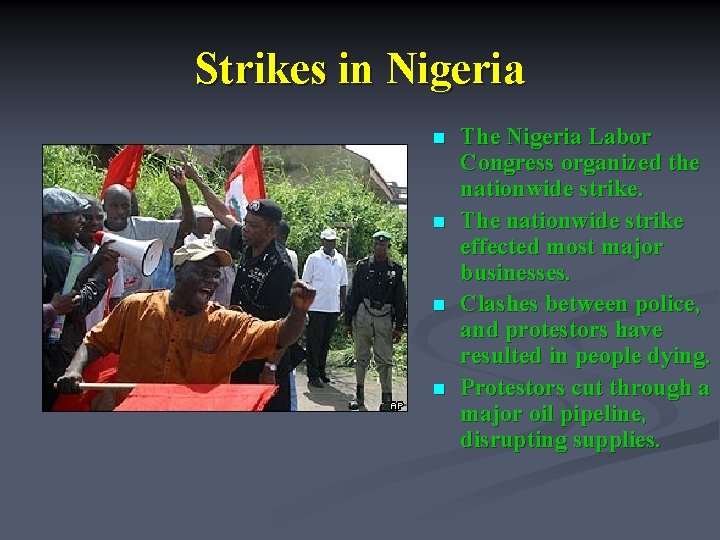Strikes in Nigeria n n The Nigeria Labor Congress organized the nationwide strike. The