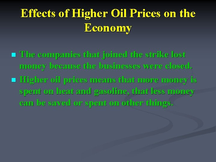 Effects of Higher Oil Prices on the Economy The companies that joined the strike
