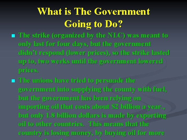 What is The Government Going to Do? n n The strike (organized by the