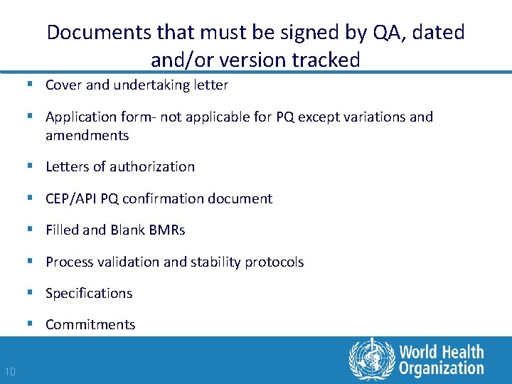 Documents that must be signed by QA, dated and/or version tracked § Cover and