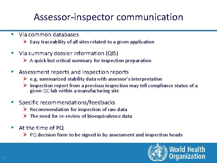 Assessor-inspector communication § Via common databases Ø Easy traceability of all sites related to