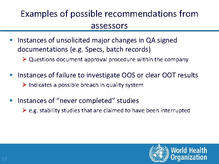 Examples of possible recommendations from assessors § Instances of unsolicited major changes in QA