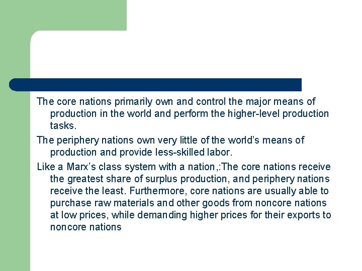 The core nations primarily own and control the major means of production in the