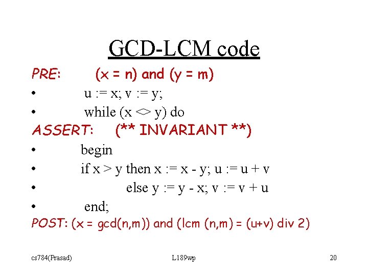 GCD-LCM code PRE: (x = n) and (y = m) • u : =