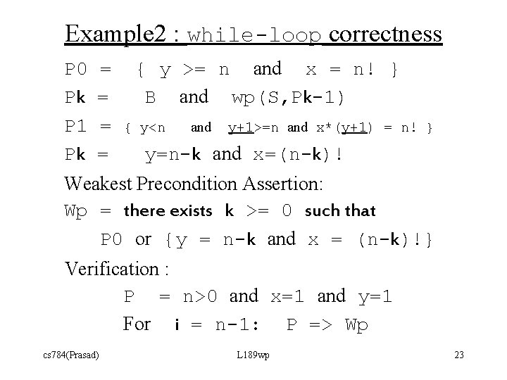 Example 2 : while-loop correctness P 0 Pk P 1 Pk = = {