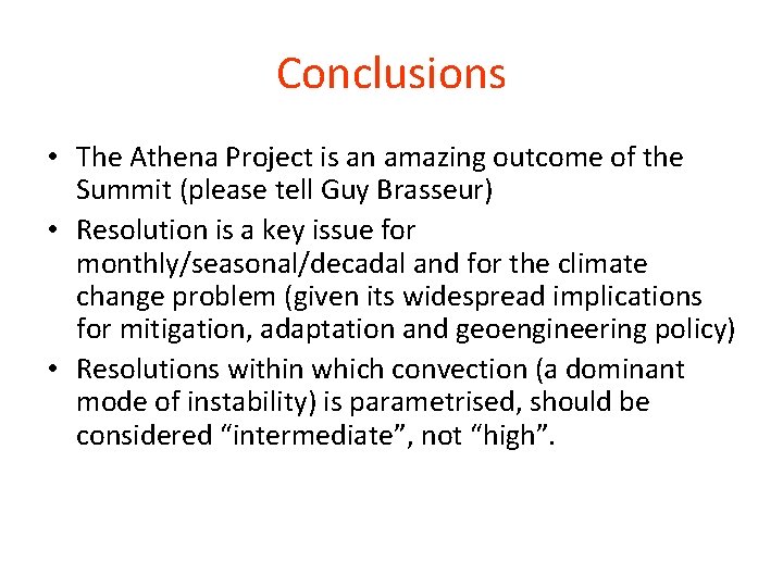 Conclusions • The Athena Project is an amazing outcome of the Summit (please tell