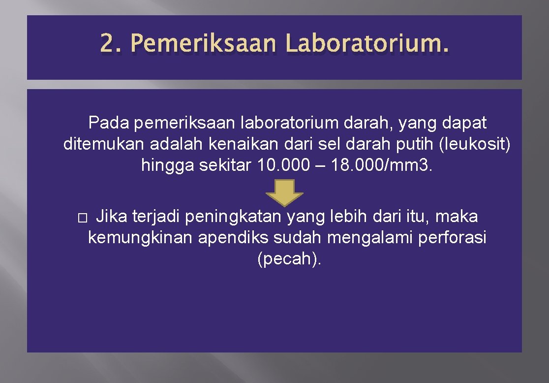 2. Pemeriksaan Laboratorium. Pada pemeriksaan laboratorium darah, yang dapat ditemukan adalah kenaikan dari sel