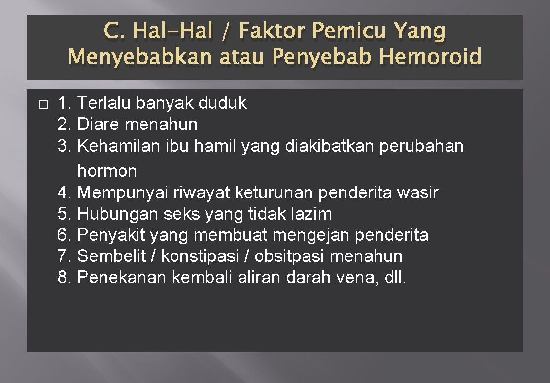 C. Hal-Hal / Faktor Pemicu Yang Menyebabkan atau Penyebab Hemoroid 1. Terlalu banyak duduk