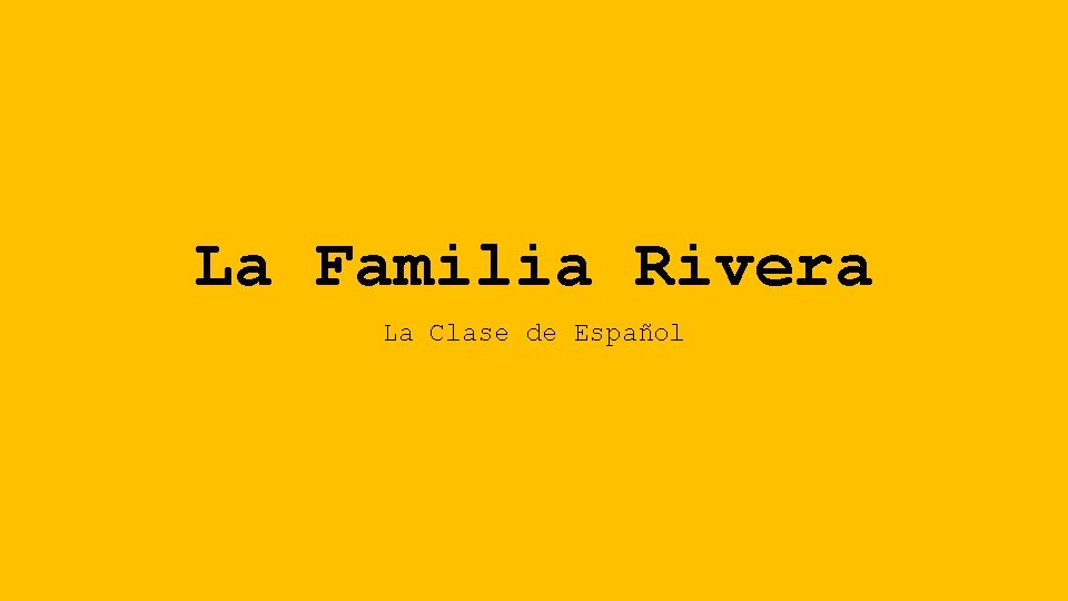 La Familia Rivera La Clase de Español 